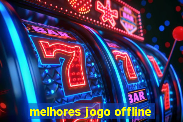 melhores jogo offline